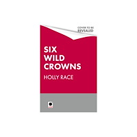Little, Brown Book Group Six Wild Crowns (inbunden, eng)