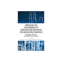 Taylor & francis ltd Improving the Performance of Construction Industries for Developing Countries (häftad, eng)