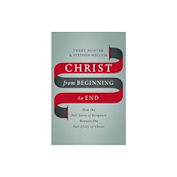 Zondervan Christ from Beginning to End (inbunden, eng)