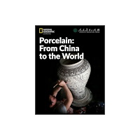 Cengage Learning, Inc Porcelain: From China to the World: China Showcase Library (häftad, eng)