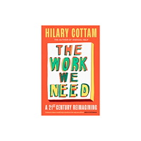 Little, Brown Book Group The Work We Need (inbunden, eng)