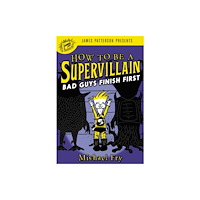 Little, Brown & Company How to Be a Supervillain: Bad Guys Finish First (inbunden, eng)