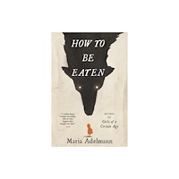 Little Brown & Co How to Be Eaten (häftad, eng)