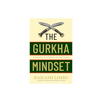 Little, Brown Book Group The Gurkha Mindset (inbunden, eng)