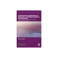 Taylor & francis ltd Contemporary Approaches to Behaviour and Mental Health in the Classroom (häftad, eng)