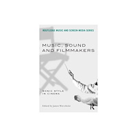 Taylor & francis ltd Music, Sound and Filmmakers (häftad, eng)