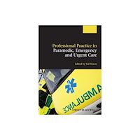 John Wiley And Sons Ltd Professional Practice in Paramedic, Emergency and Urgent Care (häftad, eng)