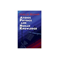 Dover publications inc. Atomic Physics and Human Knowledge (häftad, eng)