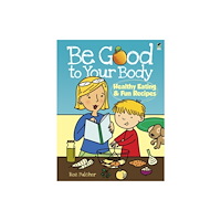 Dover publications inc. Be Good to Your Body--Healthy Eating and Fun Recipes (häftad, eng)