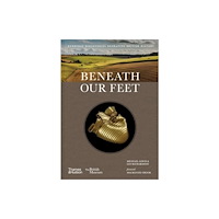 Thames & Hudson Ltd Beneath our Feet (inbunden, eng)