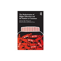 Taylor & francis ltd The Marketisation of Higher Education and the Student as Consumer (häftad, eng)
