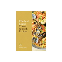 Octopus publishing group Classic Spanish Recipes (inbunden, eng)