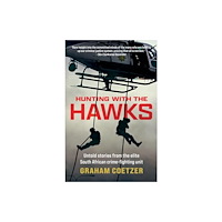 Tafelberg Publishers Ltd Hunting With The Hawks (häftad, eng)