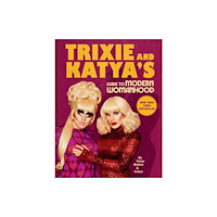 Penguin Group USA Trixie and Katya's Guide to Modern Womanhood (inbunden, eng)