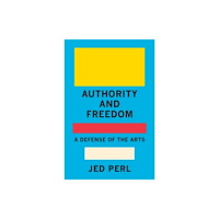 Random House Inc Authority and Freedom (inbunden, eng)