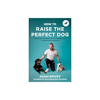 Random House Inc How to Raise the Perfect Dog (häftad, eng)