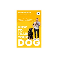 Random House Inc How to Train Your Dog (häftad, eng)