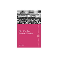 Taylor & francis ltd Fifty-One Key Feminist Thinkers (häftad, eng)