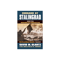 University Press of Kansas Endgame at Stalingrad: the Stalingrad Trilogy, Volume 3 (inbunden, eng)