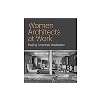 Princeton University Press Women Architects at Work (inbunden, eng)