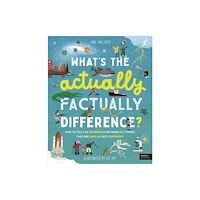 Quarto Publishing Plc What's the Actually Factually Difference? (inbunden, eng)