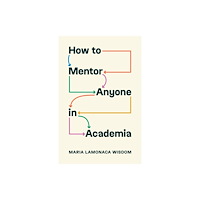 Princeton University Press How to Mentor Anyone in Academia (häftad, eng)