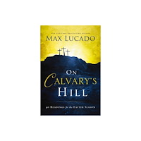 Thomas nelson publishers On Calvary's Hill (inbunden, eng)