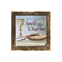Anness publishing How to Cast Your Own Spells & Charms (inbunden, eng)