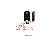 John Wiley And Sons Ltd The Strange Non-death of Neo-liberalism (häftad, eng)