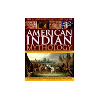 Anness publishing Illustrated Encyclopedia of American Indian Mythology (inbunden, eng)