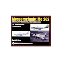 Schiffer Publishing Ltd Messerschmitt Me 262: Variations, Proposed Versions & Project Designs Series (inbunden, eng)