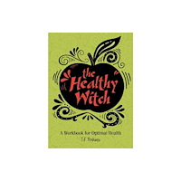Schiffer Publishing Ltd The Healthy Witch (inbunden, eng)