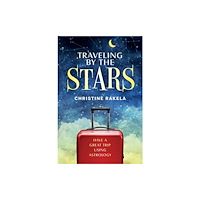Schiffer Publishing Ltd TRAVELING BY THE STARS (häftad, eng)