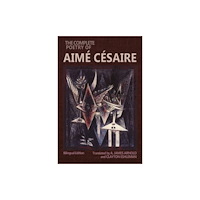 Wesleyan University Press The Complete Poetry of Aime Cesaire (häftad, eng)