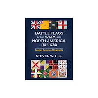 Stackpole Books Battle Flags of the Wars for North America, 1754–1783 (inbunden, eng)
