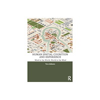 Taylor & francis inc Human Spatial Cognition and Experience (häftad, eng)