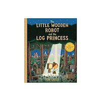 Candlewick Pr The Little Wooden Robot and the Log Princess (inbunden, eng)