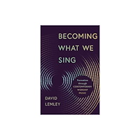 William b eerdmans publishing co Becoming What We Sing (häftad, eng)