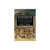 Kregel Publications,U.S. Eusebius – The Church History (inbunden, eng)