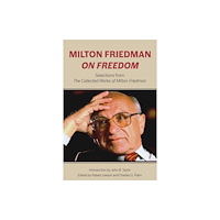 Hoover Institution Press,U.S. Milton Friedman on Freedom (inbunden, eng)