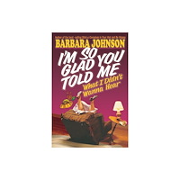 Thomas nelson publishers I'm So Glad You Told Me What I Didn't Wanna Hear (häftad, eng)