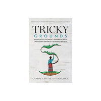 University of Regina Press Tricky Grounds (inbunden, eng)