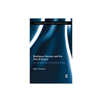 Taylor & francis ltd Resistance Heroism and the End of Empire (häftad, eng)