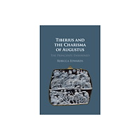 Cambridge University Press Tiberius and the Charisma of Augustus (inbunden, eng)