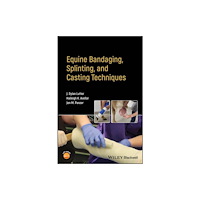 John Wiley And Sons Ltd Equine Bandaging, Splinting, and Casting Techniques (häftad, eng)