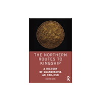Taylor & francis ltd The Northern Routes to Kingship (häftad, eng)