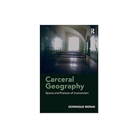 Taylor & francis ltd Carceral Geography (häftad, eng)