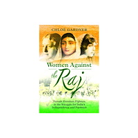 Pen & Sword Books Ltd Women Against the Raj (inbunden, eng)