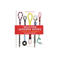 Bloomsbury Publishing PLC Splicing Modern Ropes 2nd edition (inbunden, eng)