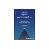 John Wiley & Sons Inc Solving, Resolving, and Dissolving Philosophical Problems (häftad, eng)